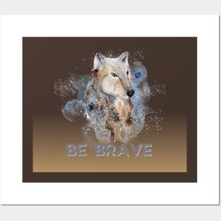 be brave t shirt Posters and Art